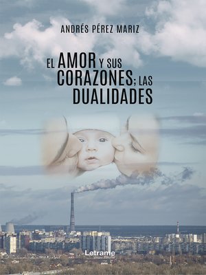 cover image of El amor y sus corazones; las dualidades